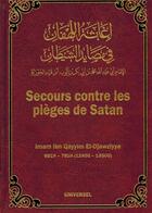 Couverture du livre « Secours contre les pieges de satan » de Qayyim Al-Jawziy Ibn aux éditions Universel
