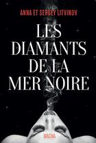Couverture du livre « Les diamants de la Mer Noire » de Anna Litvinov et Sergey Litvinov aux éditions Macha Publishing