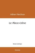 Couverture du livre « Le pince creve » de Herclinze Adrien aux éditions Edilivre