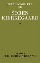 Couverture du livre « Oeuvres complètes de Soren Kierkegaard t.9 » de Kierkegaard Sren aux éditions Orante
