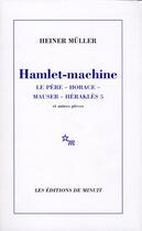 Couverture du livre « Hamlet-machine » de Heiner Muller aux éditions Minuit
