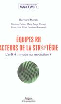 Couverture du livre « Equipes rh. acteurs de la strategie - l'e-rh : mode ou revolution ? institut manpower » de Bernard Merck aux éditions Organisation