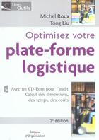 Couverture du livre « Optimisez Votre Plate-Forme Logistique. Avec Cd Rom Pour L'Audit.Calcul Dim » de Roux M aux éditions Organisation