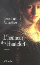 Couverture du livre « L'Honneur des Hautefort » de Jean-Luc Aubarbier aux éditions Lattes