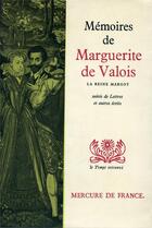 Couverture du livre « Memoires de marguerite de valois (la reine margot) / lettres et autres ecrits » de Valois Marguerite De aux éditions Mercure De France