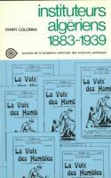 Couverture du livre « Instituteurs algeriens 1883 1939 » de Colonna F aux éditions Presses De Sciences Po