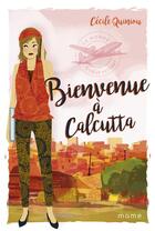 Couverture du livre « Le monde à coeur battant Tome 3 : bienvenue à Calcutta ! » de Cecile Quiniou aux éditions Mame