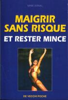 Couverture du livre « Maigrir sans rique et rester mince » de Kermel aux éditions De Vecchi