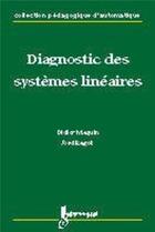 Couverture du livre « Diagnostic des systèmes linéaires » de Ragot/Maquin aux éditions Hermes Science Publications