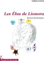 Couverture du livre « Les élus de Lionora » de Correia Lydiana aux éditions Societe Des Ecrivains