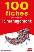 Couverture du livre « 100 fiches pour comprendre le management » de Alberic Hounounou aux éditions Breal