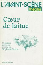 Couverture du livre « Coeur de laitue » de Stephanie Tesson aux éditions Avant-scene Theatre