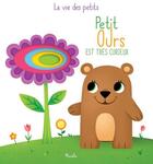 Couverture du livre « La vie des petits ; petit ours est très curieux » de  aux éditions Piccolia