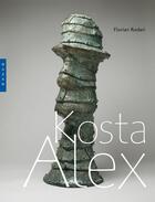 Couverture du livre « Kosta Alex ; monographie » de Florian Rodari aux éditions Hazan