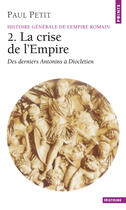 Couverture du livre « Histoire generale de l'empire romain, tome 2 - la crise de l'empire (161-284) » de Paul Petit aux éditions Points