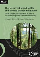 Couverture du livre « The forestry and wood sector and climate change mitigation : From carbon sequestration in forests to the development of the bioeconomy » de Schmitt/Dhote/Colin aux éditions Quae