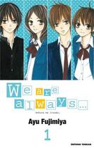 Couverture du livre « We are always... Tome 1 » de Ayu Fujimiya aux éditions Delcourt