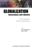 Couverture du livre « Globalization, Governance and Identity: The Emergence of New Partnerships » de Guy Lachapelle et John Trent aux éditions Pu De Montreal