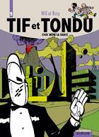 Couverture du livre « Tif et Tondu : Intégrale vol.5 : Choc mène la danse » de Will et Maurice Rosy aux éditions Dupuis