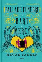 Couverture du livre « La ballade funèbre de Hart & Mercy » de Megan Bannen aux éditions Milady
