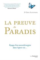 Couverture du livre « La preuve du paradis ; voyage d'un neurochirurgien dans l'après-vie... » de Eben Alexander aux éditions Les Editions Tredaniel