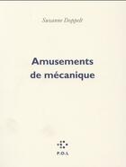 Couverture du livre « Amusements de mécanique » de Suzanne Doppelt aux éditions P.o.l