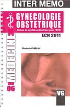 Couverture du livre « Inter mémo gynécologie obstétrique (édition 2011) » de Elisabeth Chereau aux éditions Vernazobres Grego