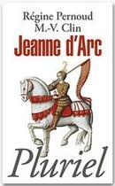 Couverture du livre « Jeanne d'Arc » de Marie-Veronique Clin et Regine Pernoud aux éditions Fayard/pluriel