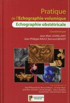 Couverture du livre « Pratique de l echographie volumique : echographie obstetricale » de Benoit Bernard aux éditions Sauramps Medical