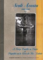 Couverture du livre « Scoli acosta 2000-2003 - a deep puddie in paris & piquillo ou le reve de mr hulule » de Acosta Scoli aux éditions Ensba