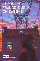 Couverture du livre « Chicagone » de Francois Joly aux éditions Baleine