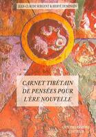 Couverture du livre « Un carnet tibétain de pensées pour l'ère nouvelle » de Jean-Claude Sergent et Herve Denonain aux éditions Guy Trédaniel