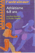 Couverture du livre « Athlétisme ; 6-8 ans » de Gozzoli/Bourdon aux éditions Savoir Gagner