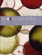 Couverture du livre « Spoon cook book » de Ducasse/Collectif aux éditions Alain Ducasse
