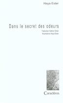 Couverture du livre « Dans le secret des odeurs » de Ester Haya aux éditions Caracteres