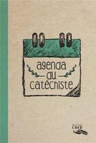 Couverture du livre « Agenda du catechiste - editions crer » de Crer - Service De Ca aux éditions Crer-bayard