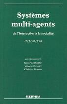 Couverture du livre « Systemes multi-agents, de l'interaction a la socialite (actes de jfiadsma'98) » de Barthes Jean-Paul aux éditions Hermes Science Publications