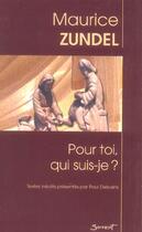 Couverture du livre « Pour toi, qui suis-je ? » de Zundel/Debains aux éditions Jubile