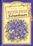 Couverture du livre « Pour une petite fille extraordinaire » de Exley H aux éditions Exley