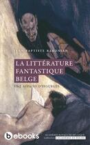 Couverture du livre « La littérature fantastique belge » de Jean-Baptiste Baronian aux éditions Bebooks