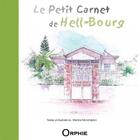 Couverture du livre « Petit carnet d 'Hell-Bourg » de Martine Monchablon aux éditions Orphie