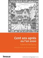 Couverture du livre « Cent ans après ou l'an 2000 » de Edward Bellamy aux éditions Infolio