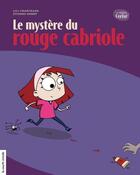 Couverture du livre « Le mystère du rouge cabriole » de Lili Chartrand et Etienne Aubry aux éditions Les Editions De La Courte Echelle