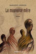 Couverture du livre « La mauvaise mère » de Marguerite Andersen aux éditions Prise De Parole