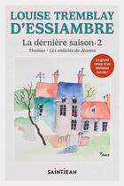 Couverture du livre « La dernière saison Tome 2 : Thomas, Les enfants de Jeanne » de Louise Tremblay D'Essiambre aux éditions Saint-jean Editeur