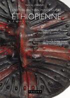 Couverture du livre « Une collection particuliere ethiopienne » de Joannes Pascal aux éditions Toguna