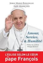 Couverture du livre « Amour, service & humilité » de Jorge Mario Bergoglio aux éditions Magnificat