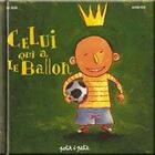 Couverture du livre « Celui qui a le ballon » de  aux éditions Petit A Petit