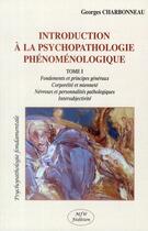 Couverture du livre « Introduction à la psychopathologie phénoménologique t.1 » de Georges Charbonneau aux éditions Mjw