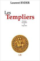 Couverture du livre « Les templiers : histoire, symboles & legendes » de Ryder Laurent aux éditions Lrccm